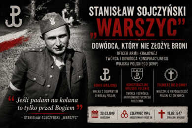Stanisław Sojczyński „Warszyc” – historia dowódcy Konspiracyjnego Wojska Polskiego i Żołnierza Niezłomnego