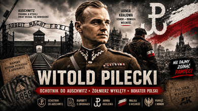 Witold Pilecki – historia ochotnika do Auschwitz i Żołnierza Wyklętego